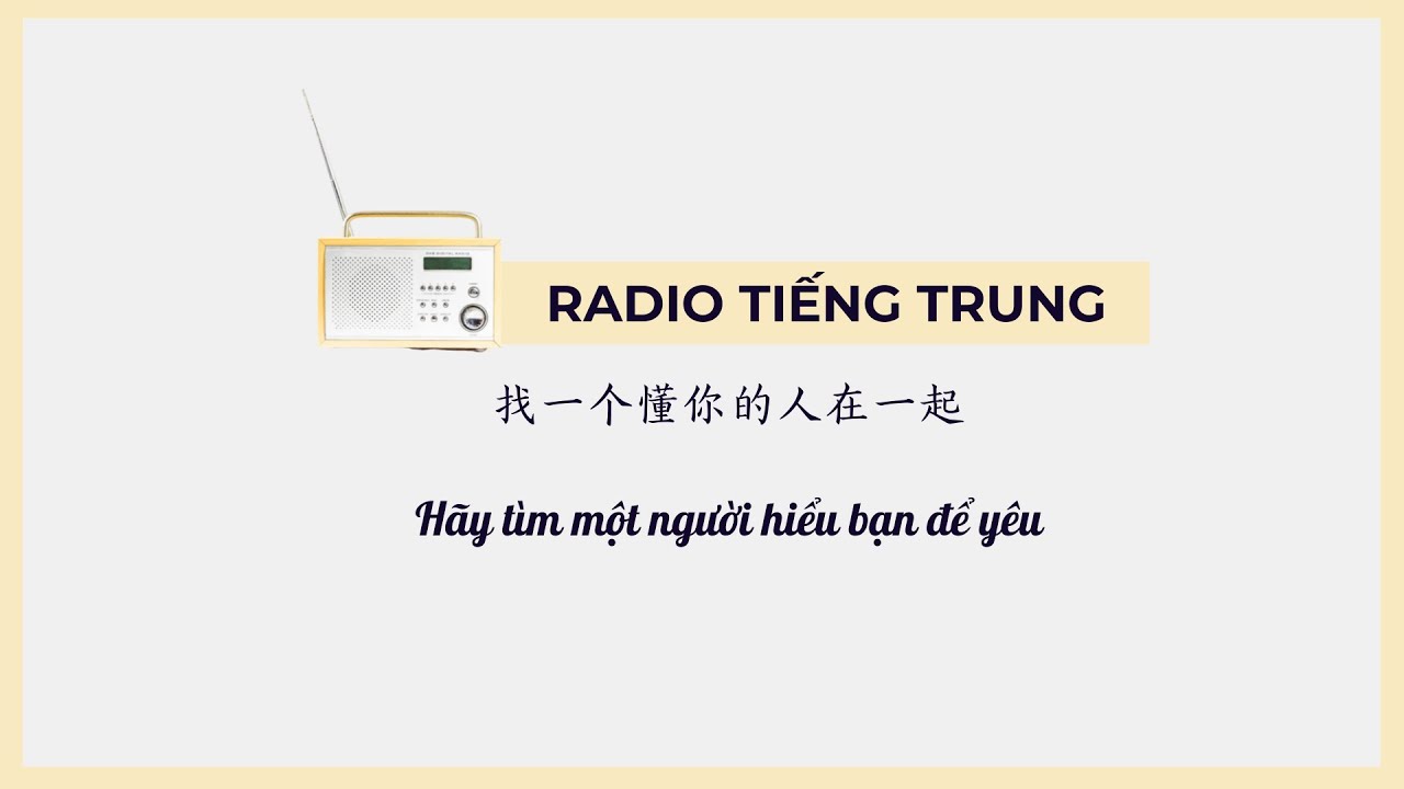 Radio tiếng Trung: Hãy tìm một người hiểu bạn để yêu
