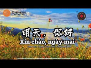 hoc tieng trung qua bai hat xin chao ngay mai