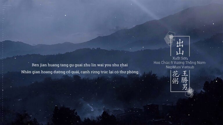 Học tiếng Trung qua bài hát: Xuất Sơn - Lyrics, Pinyin+Vietsub 5 Học tiếng Trung qua bài hát: Xuất Sơn – Lyrics, Pinyin+Vietsub