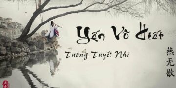 Học tiếng Trung qua bài hát: Yến Vô Hiết – Lyrics, Pinyin+Vietsub