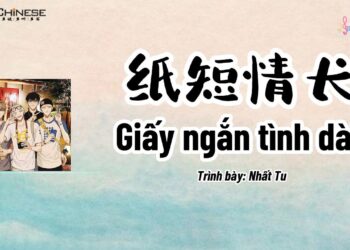 Học tiếng Trung qua bài hát Giấy ngắn tình dài – Nhất Tu [Vietsub]
